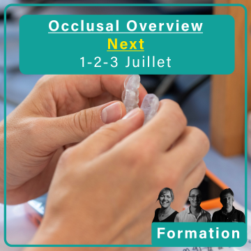 Occlusal Overview "Next"- 1/2/3 juillet 2027