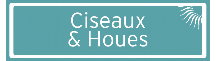 Ciseaux & Houes