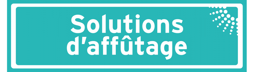 Solutions d'affûtage