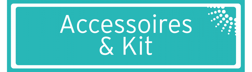 Accessoires & Kit